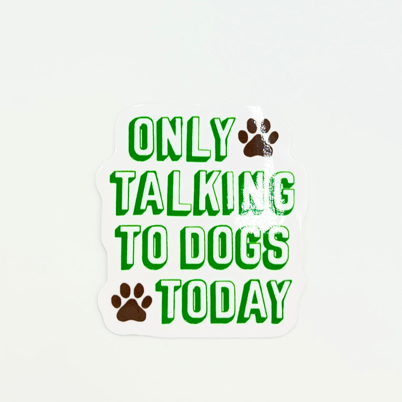 Only Talking to Dogs vinyl sticker