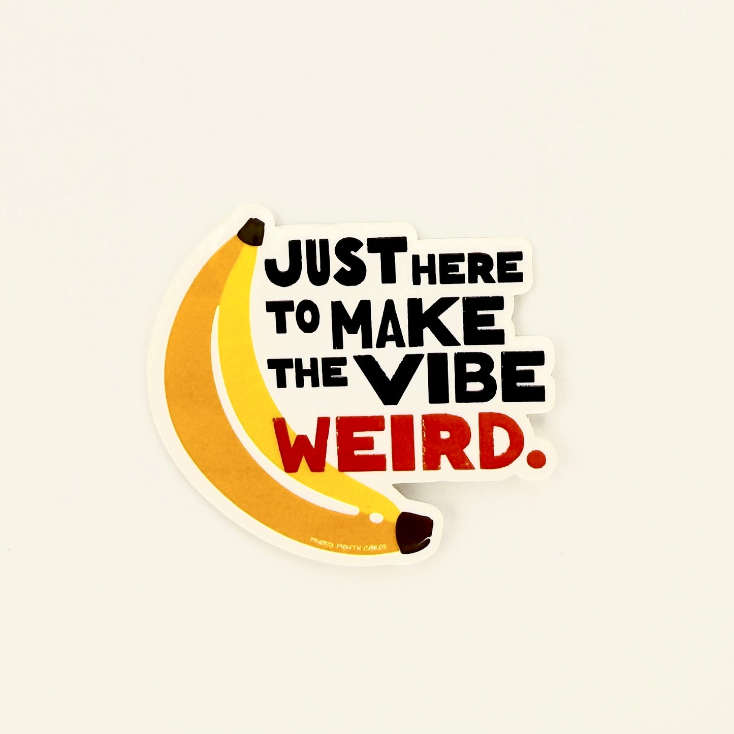 Here to Make Vibe Weird vinyl sticker