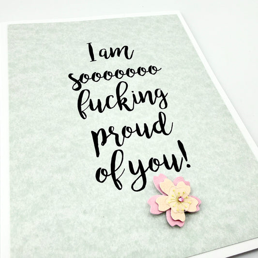 So Fucking Proud of You card