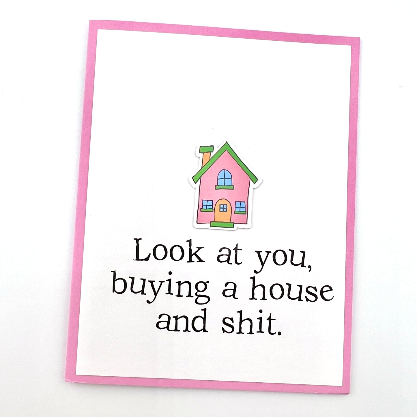 Buying a House and Shit card