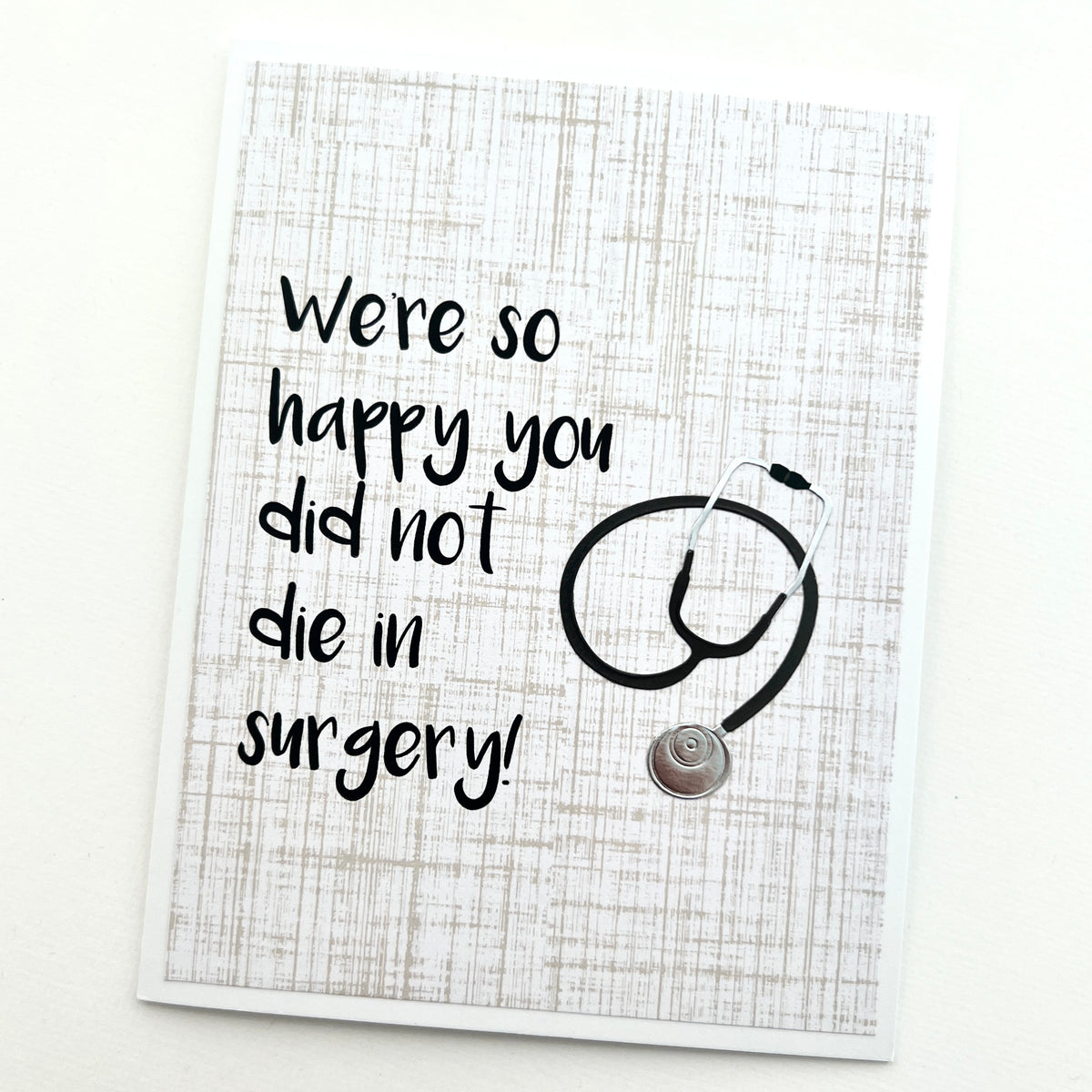 Get Well Happy You Didn't Die in Surgery card