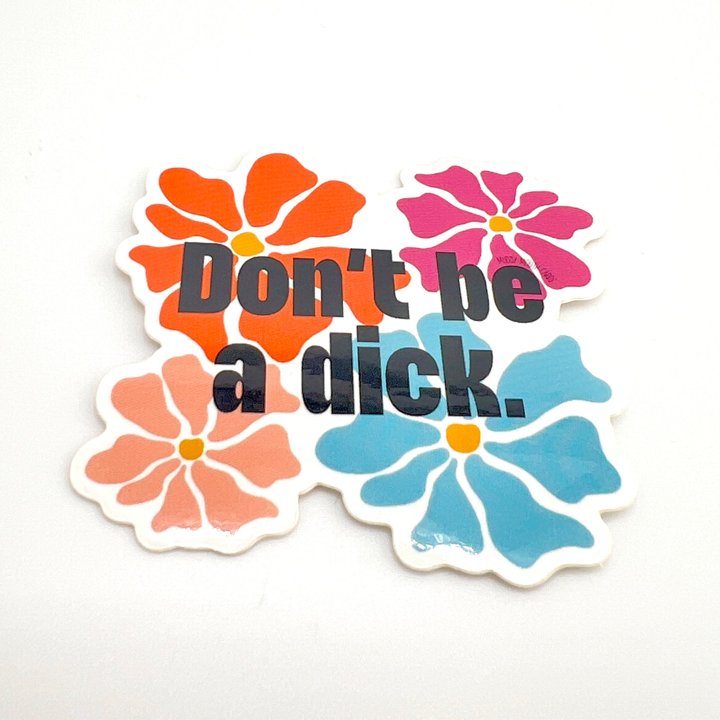 Don’t be a Dick vinyl sticker