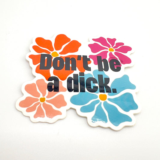 Don’t be a Dick vinyl sticker