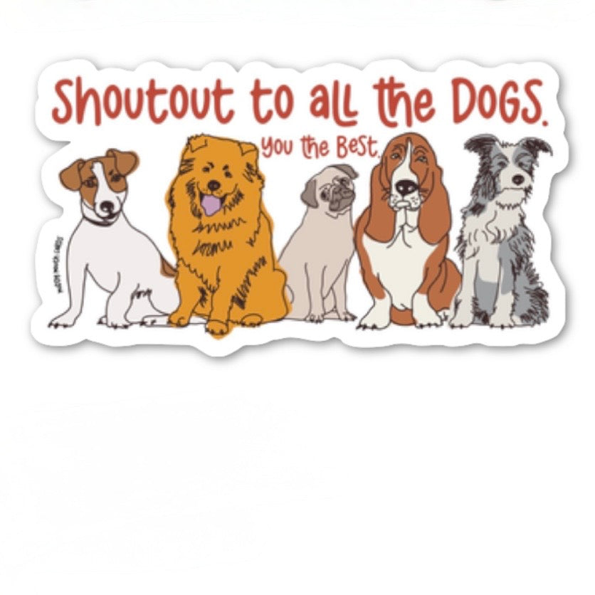 Shoutout To All The Dogs Vinyl Sticker