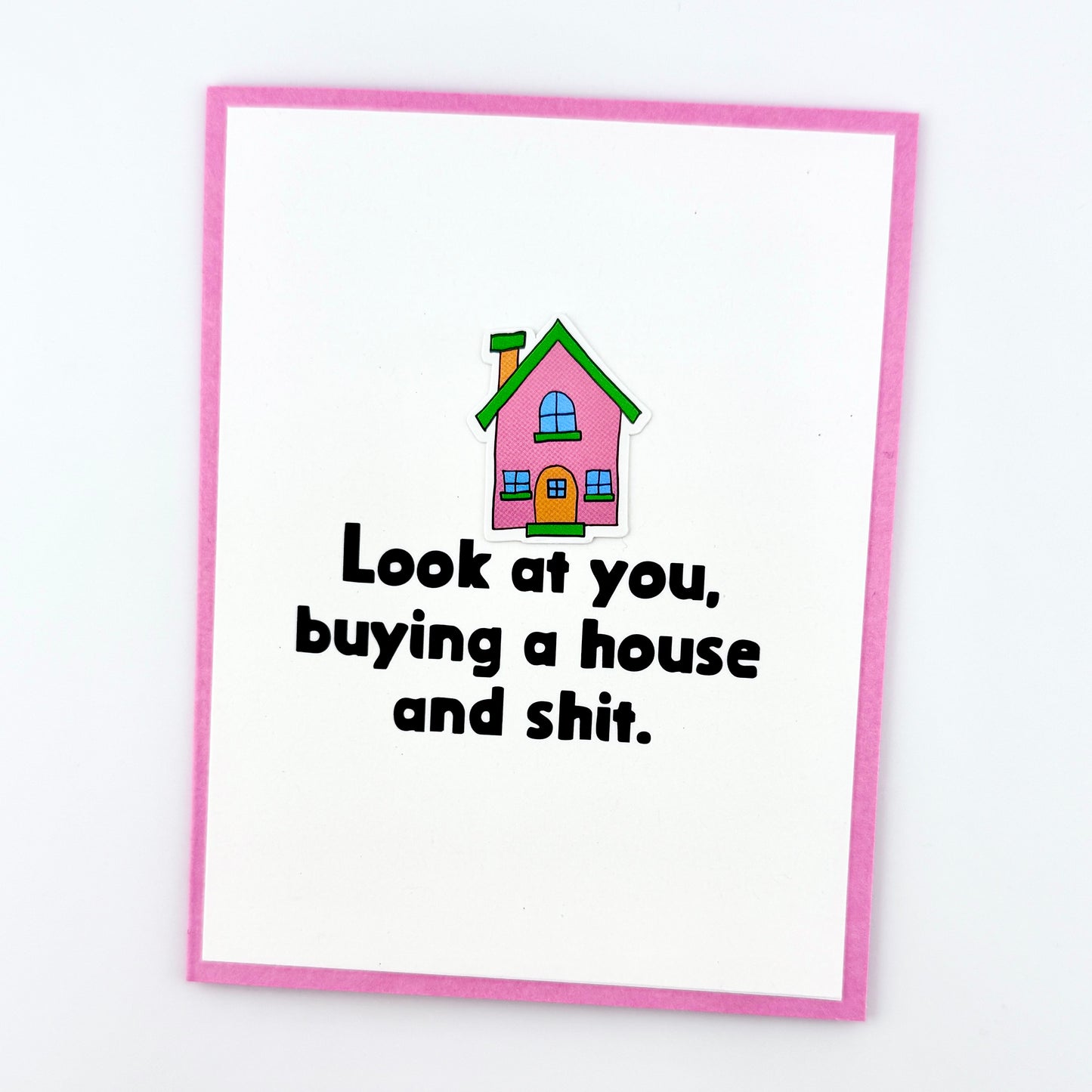 Buying a House and Shit card