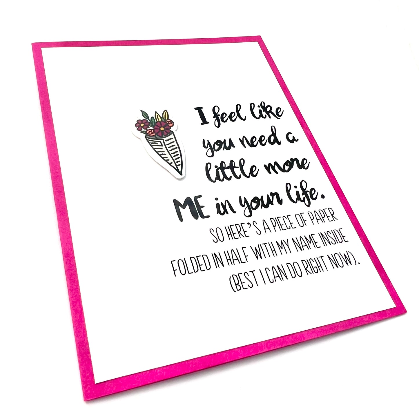 You Need a Little More Me card