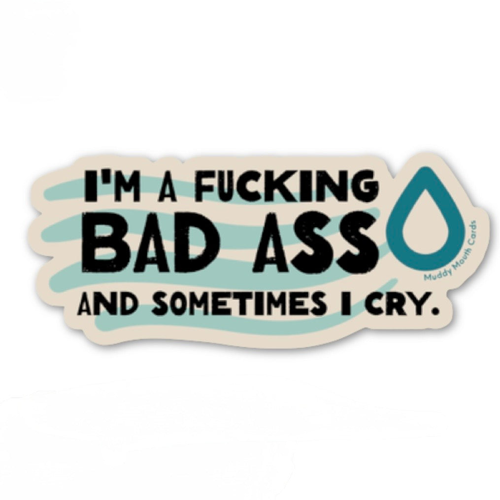 Bad Ass Sometimes Cry vinyl sticker