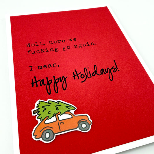 Here We Fucking Go Again Holiday card