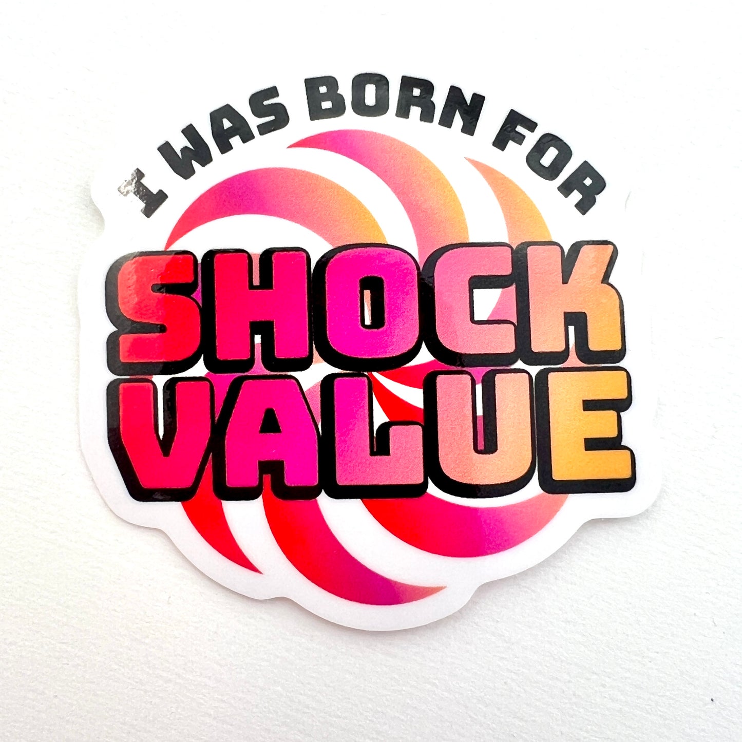 Born for Shock Value vinyl sticker