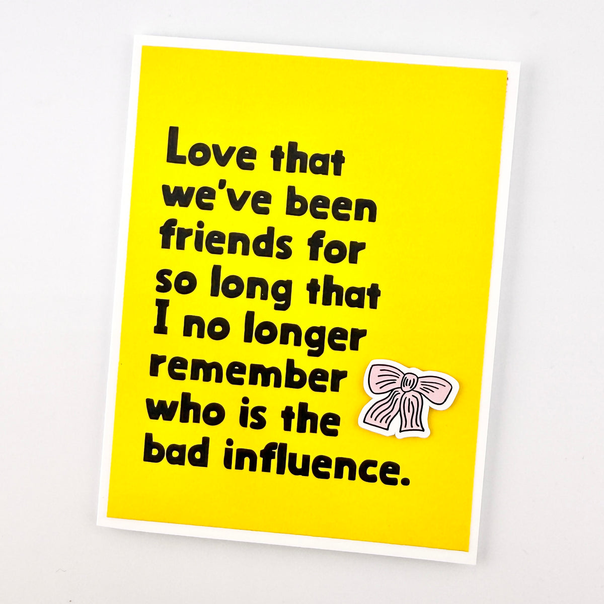 Bad Influence friend card