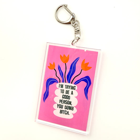 Trying to be a Good Person keychain clip