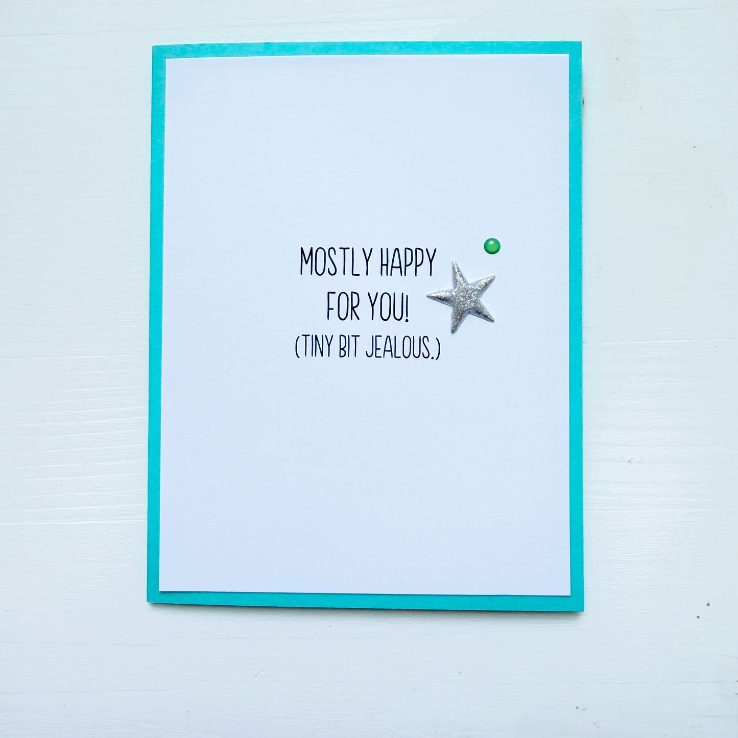 Mostly Happy Tiny Bit Jealous card