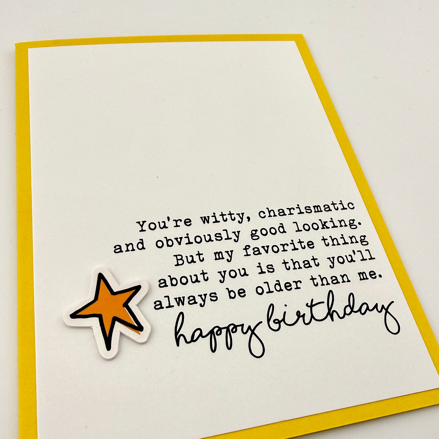 Witty Charismatic and Older Than Me birthday card