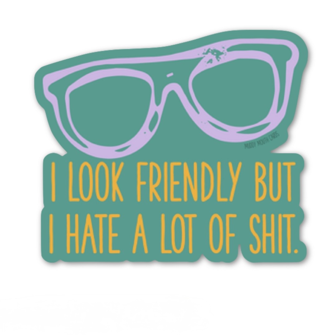 Look Friendly but Hate Shit vinyl sticker