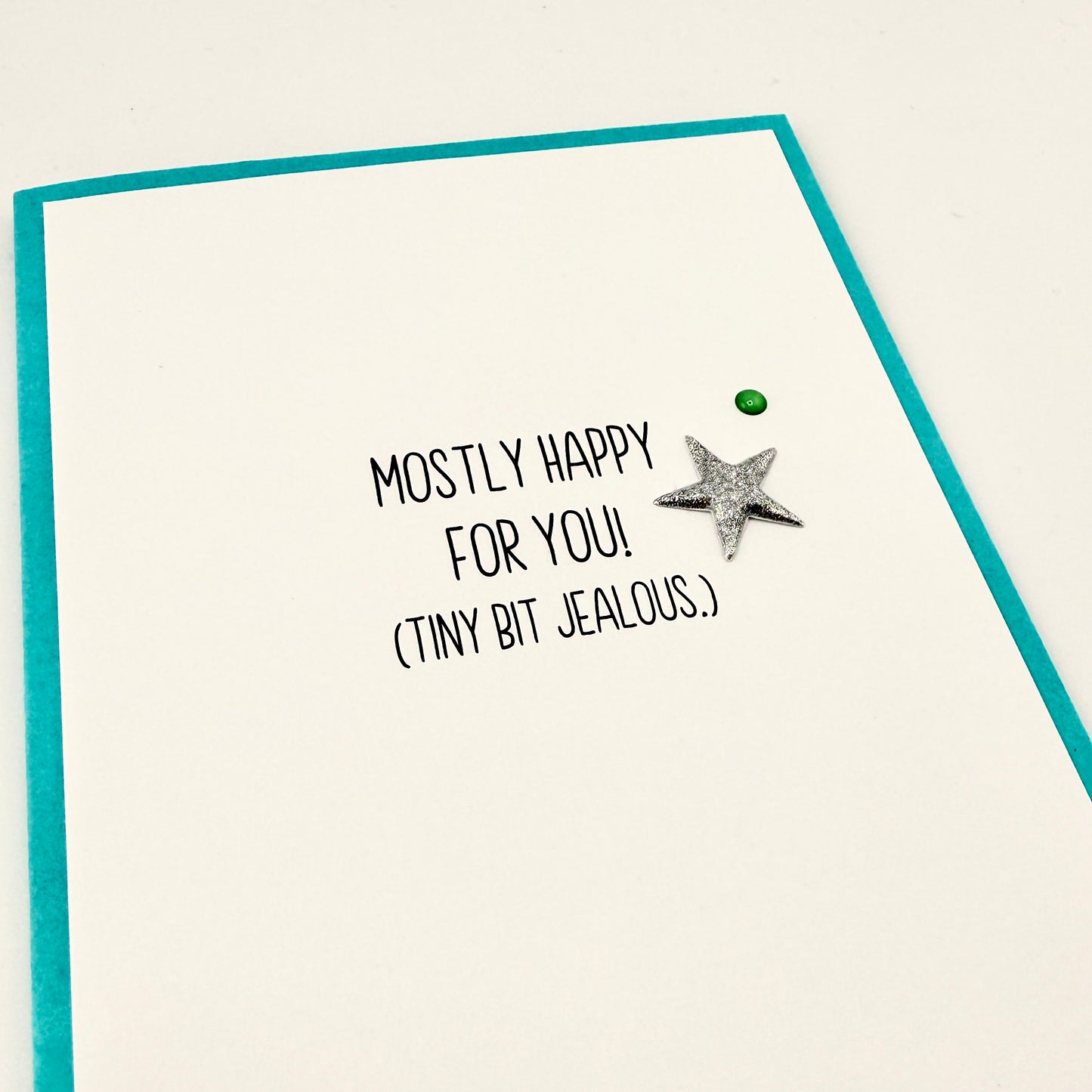 Mostly Happy Tiny Bit Jealous card