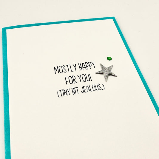 Mostly Happy Tiny Bit Jealous card