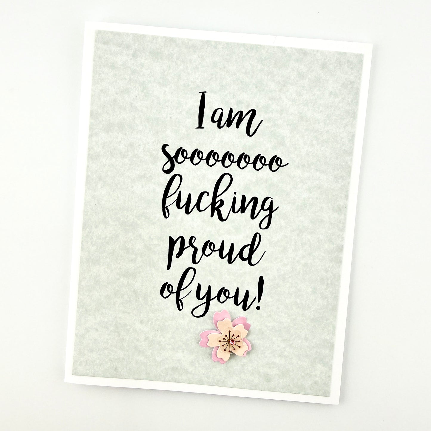 So Fucking Proud of You card
