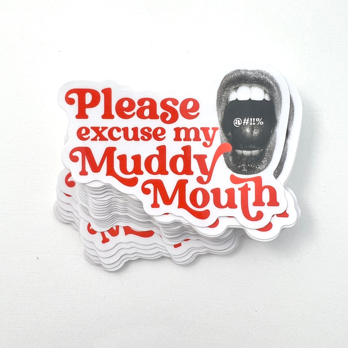 Please Excuse My Muddy Mouth Vinyl Sticker