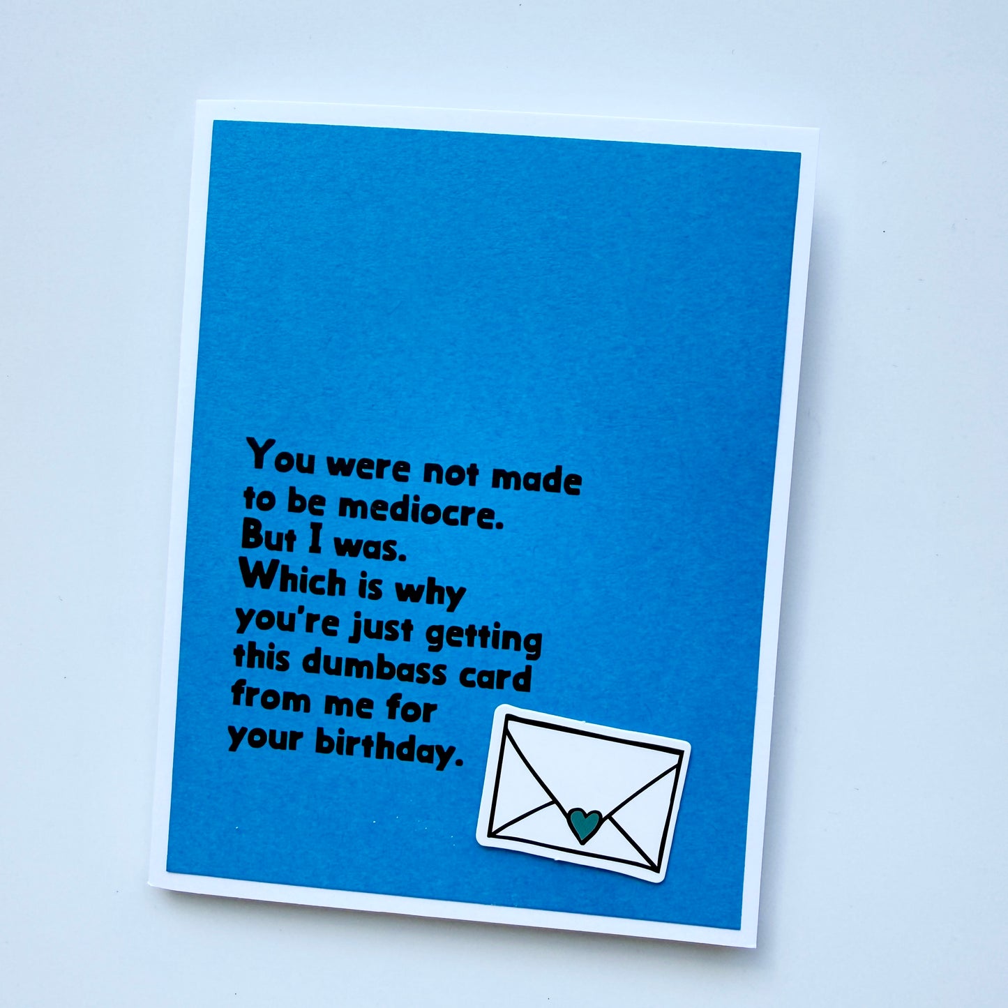Made to be Mediocre birthday card
