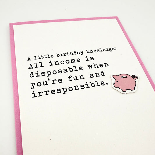 Income is Disposable birthday card