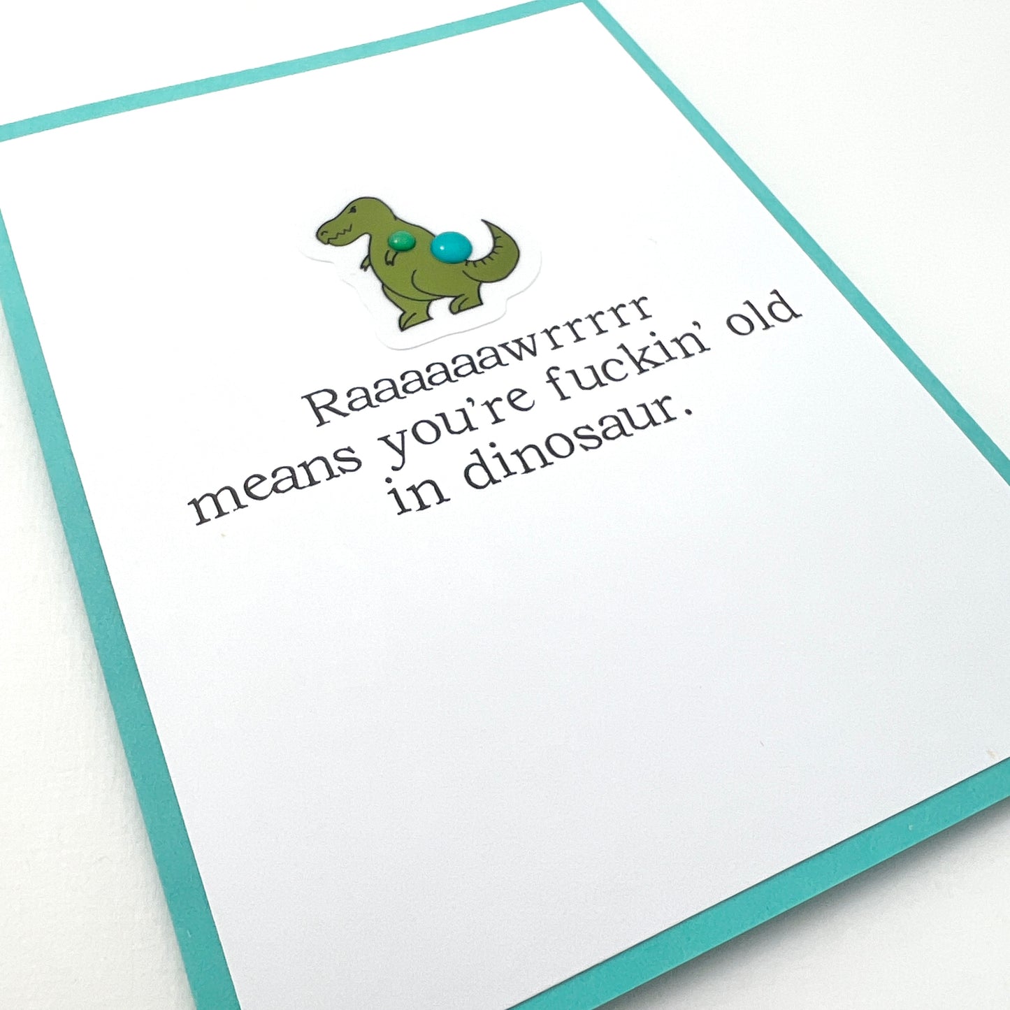 You're Fuckin' Old Dino card