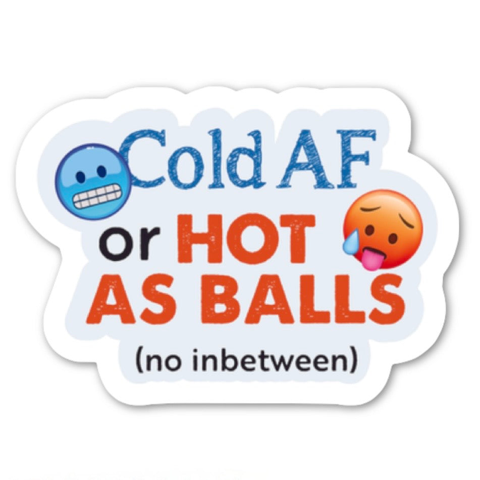 Cold AF or Hot as Balls vinyl sticker