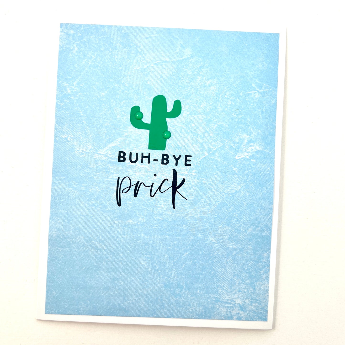 Buh-Bye Prick cactus card