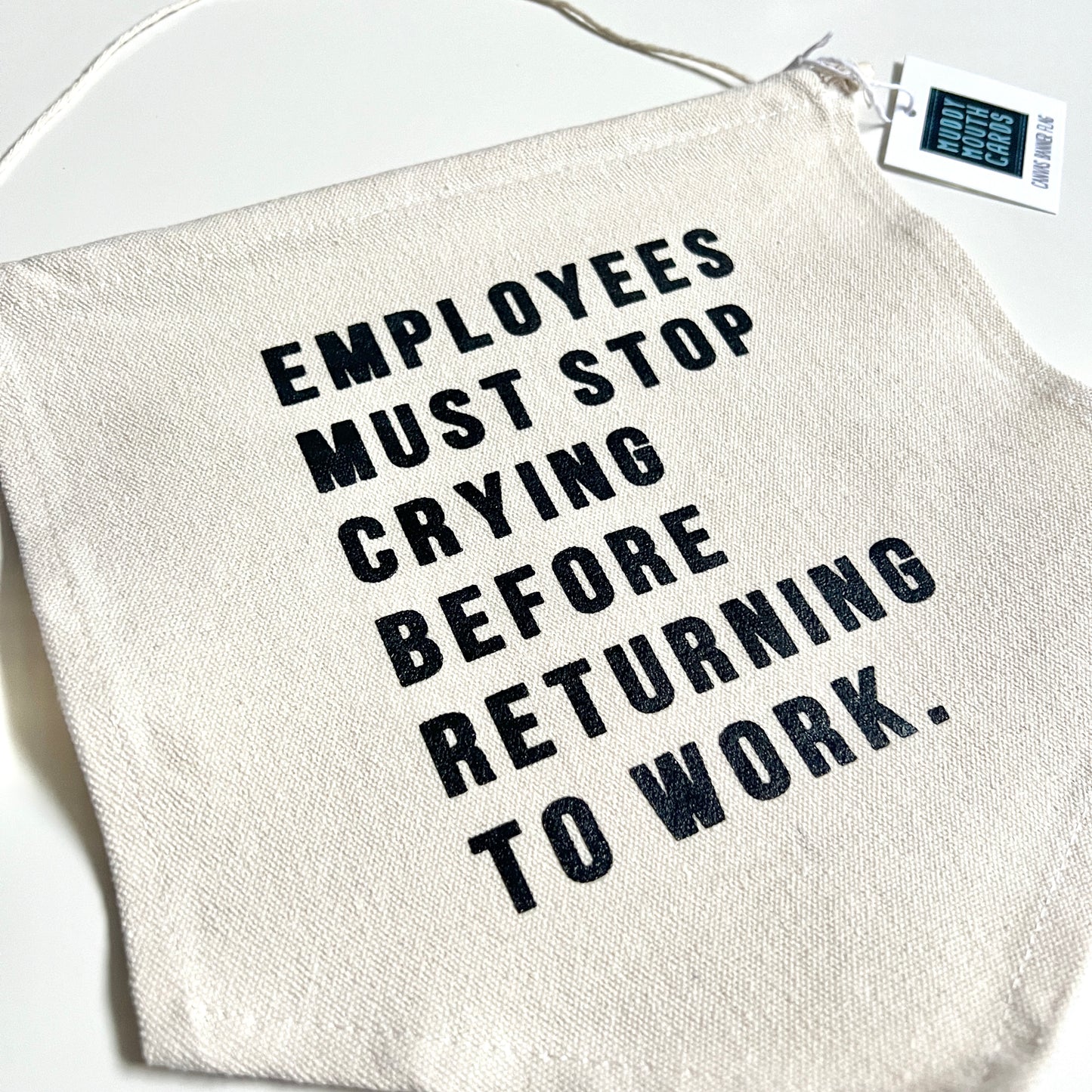 Employees Must Stop Crying canvas banner