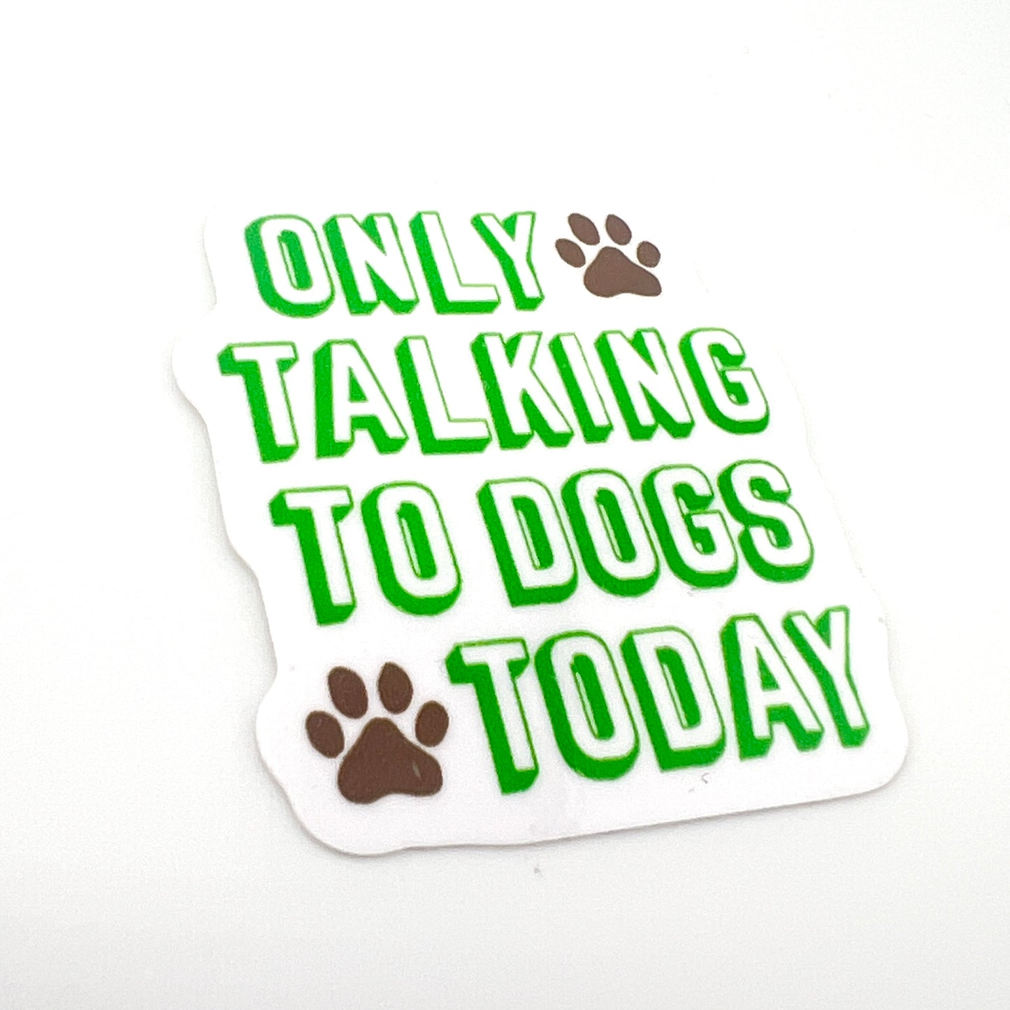 Only Talking to Dogs vinyl sticker