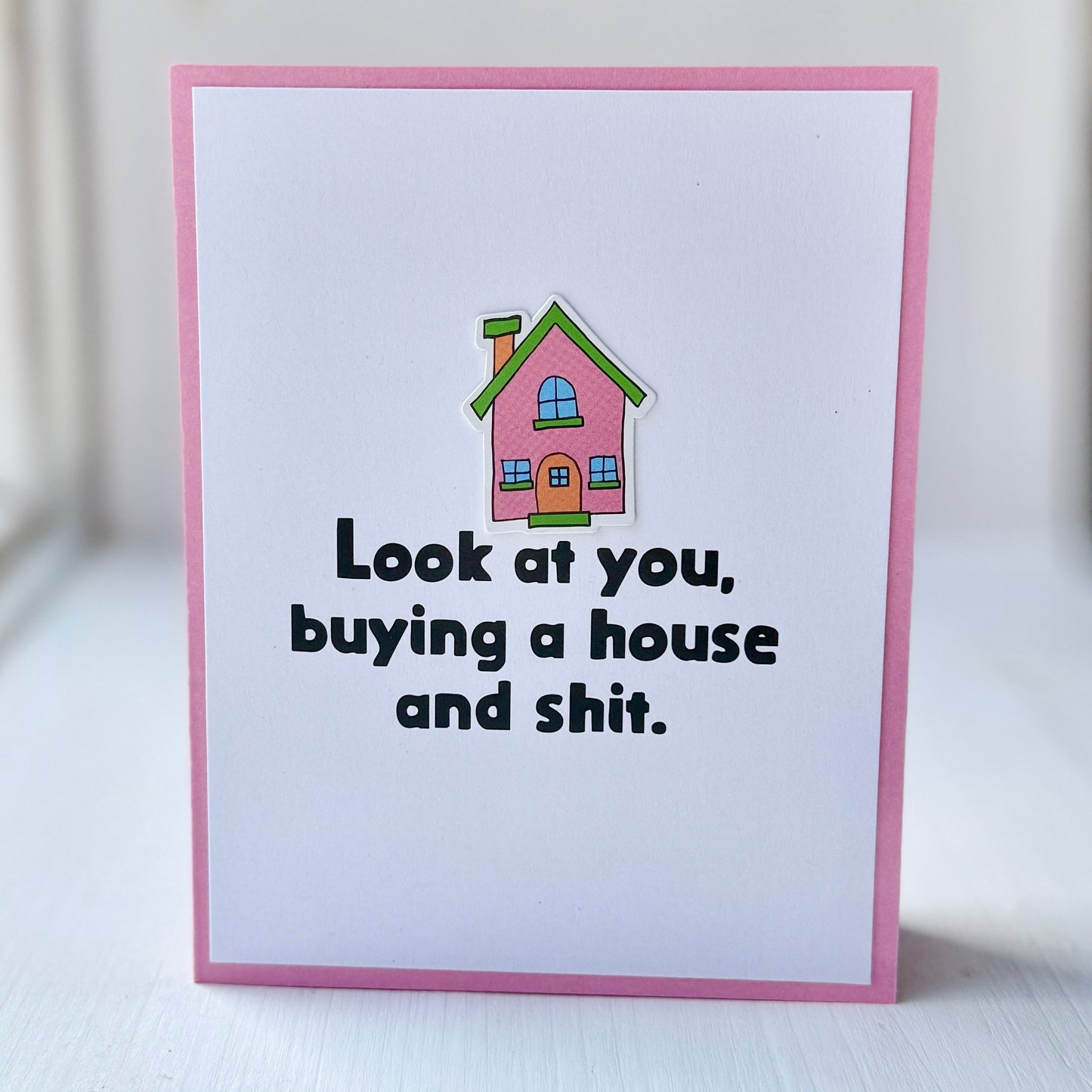 Buying a House and Shit card