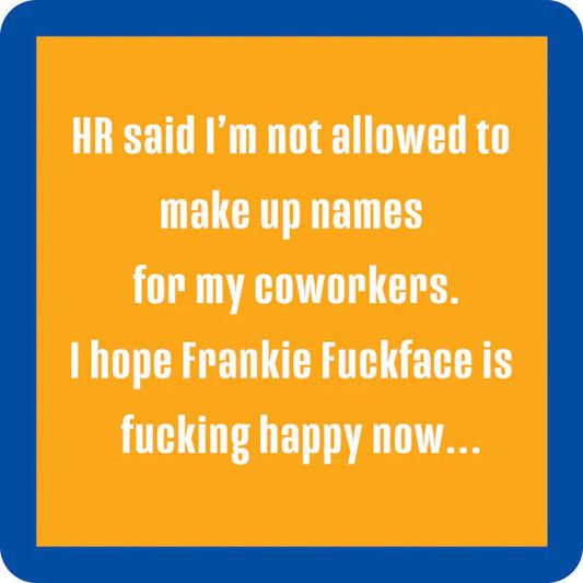 Coaster—Frankie Fuckface
