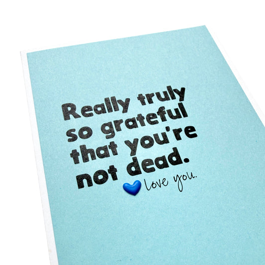 Grateful You’re Not Dead card