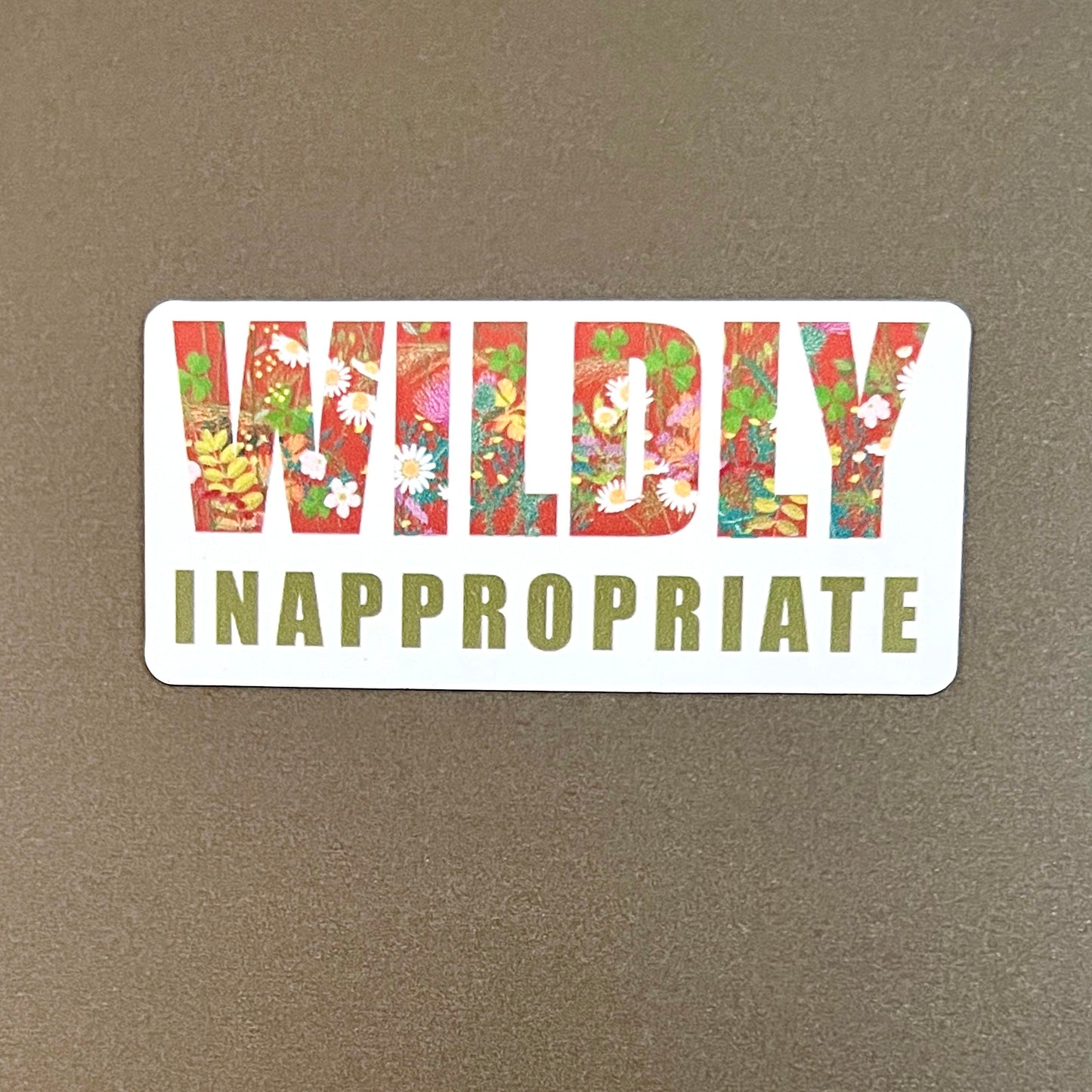 Wildly Inappropriate magnet