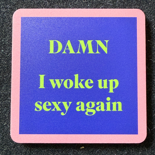 Coaster—Woke Up Sexy Again