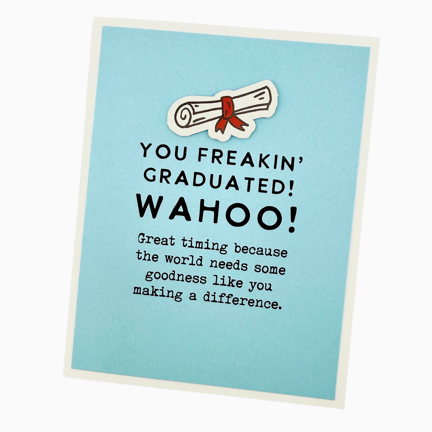 World Needs Goodness graduation card