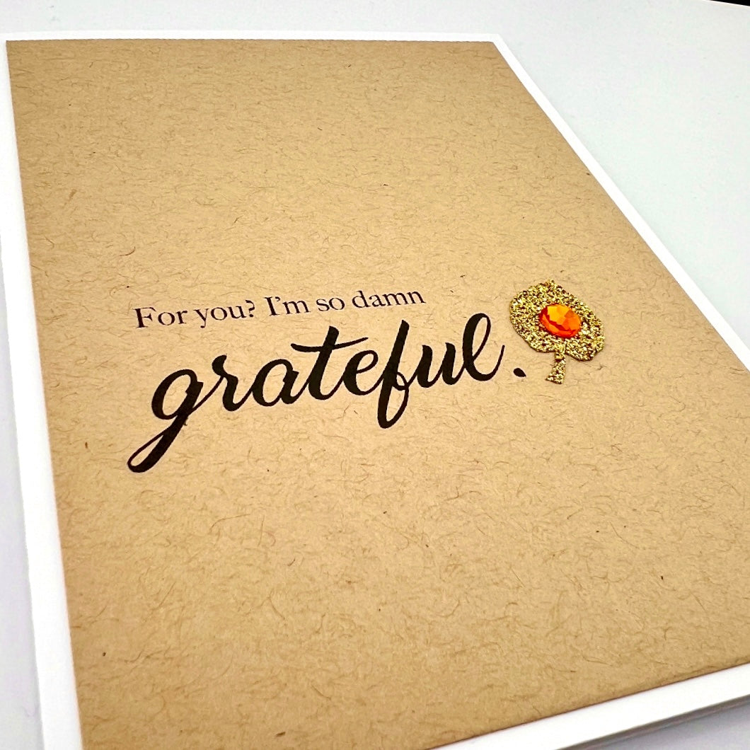 Thank You So Damn Grateful For You card