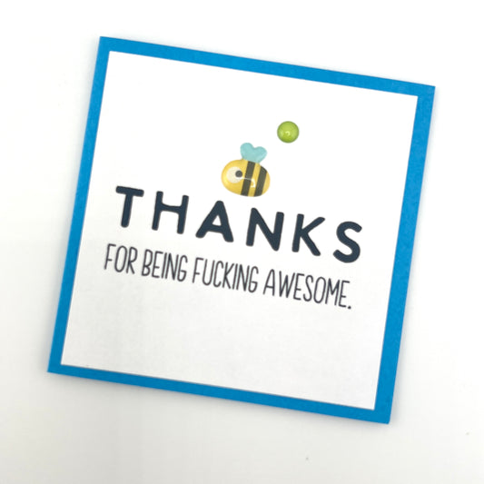 Mini Thanks Fucking Awesome bee card