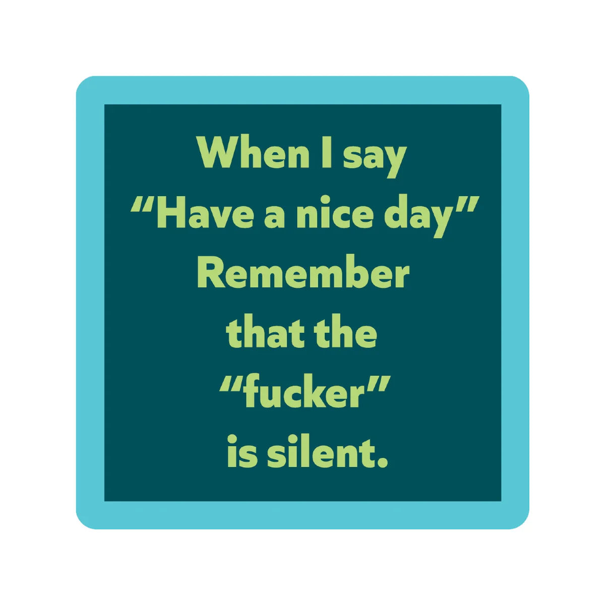 Coaster—Fucker is Silent