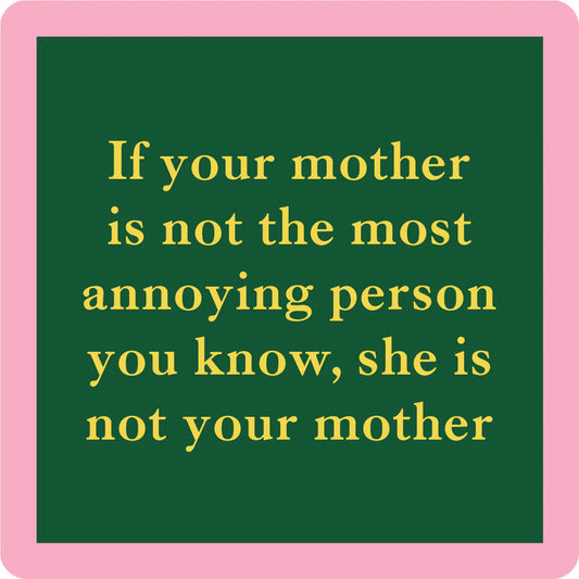 Coaster—Annoying Person Mother
