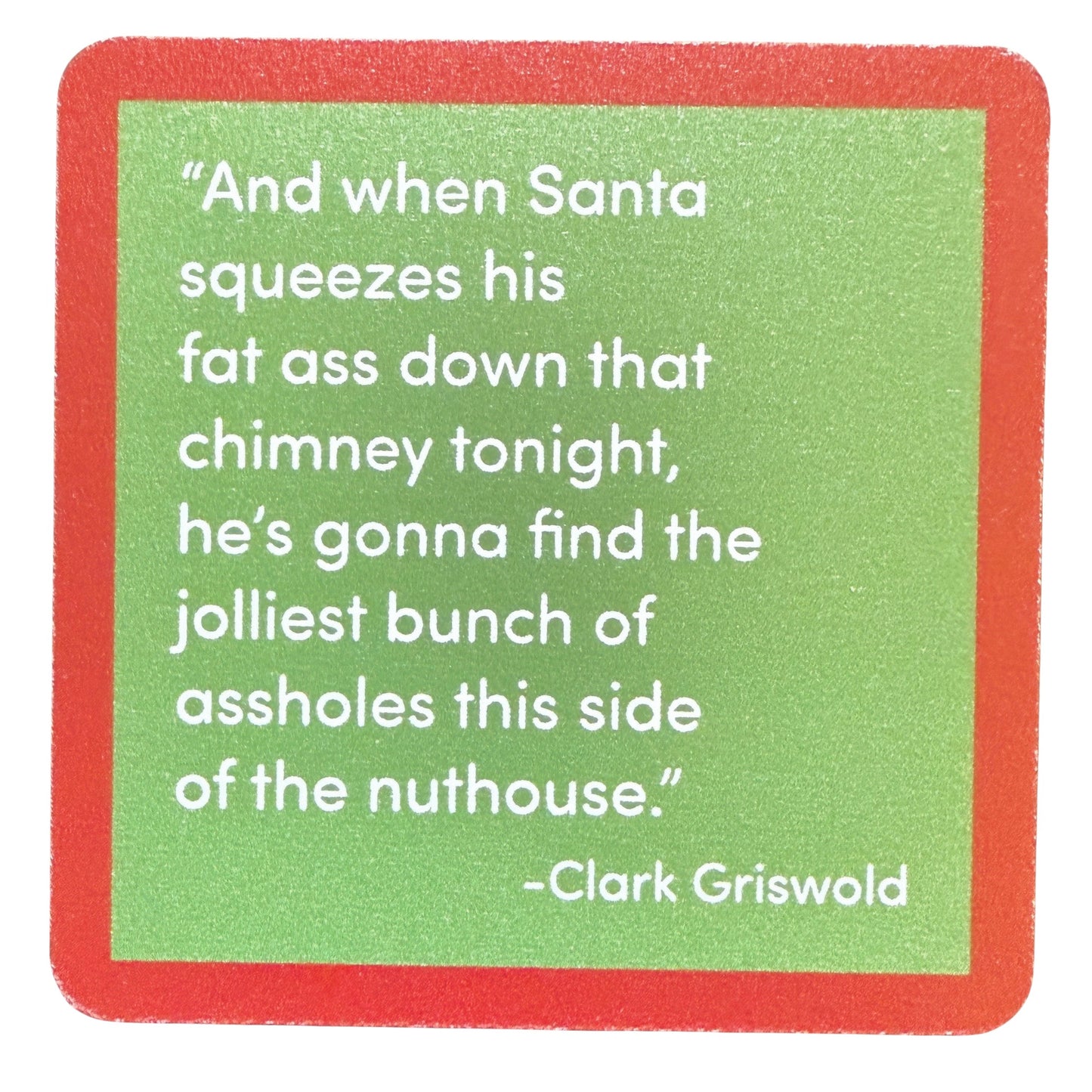 Coaster—Santa Fat Ass Griswold