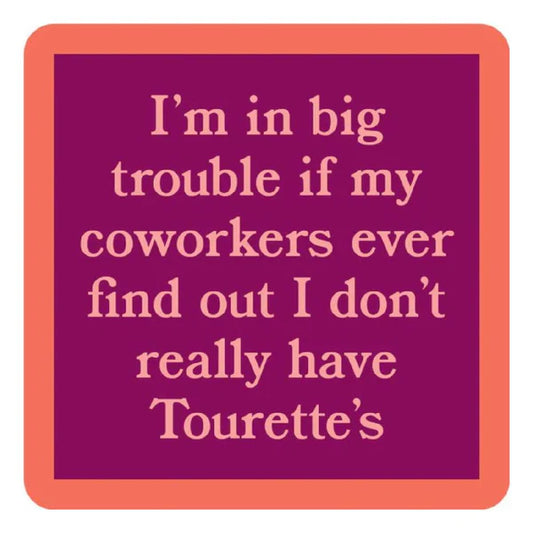 Coaster —Tourette’s