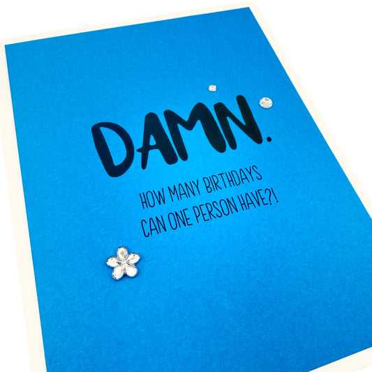 Damn How Many Birthdays card