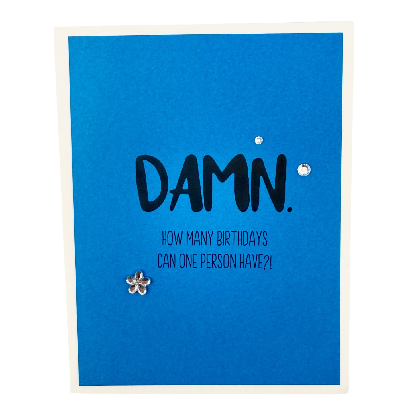 Damn How Many Birthdays card