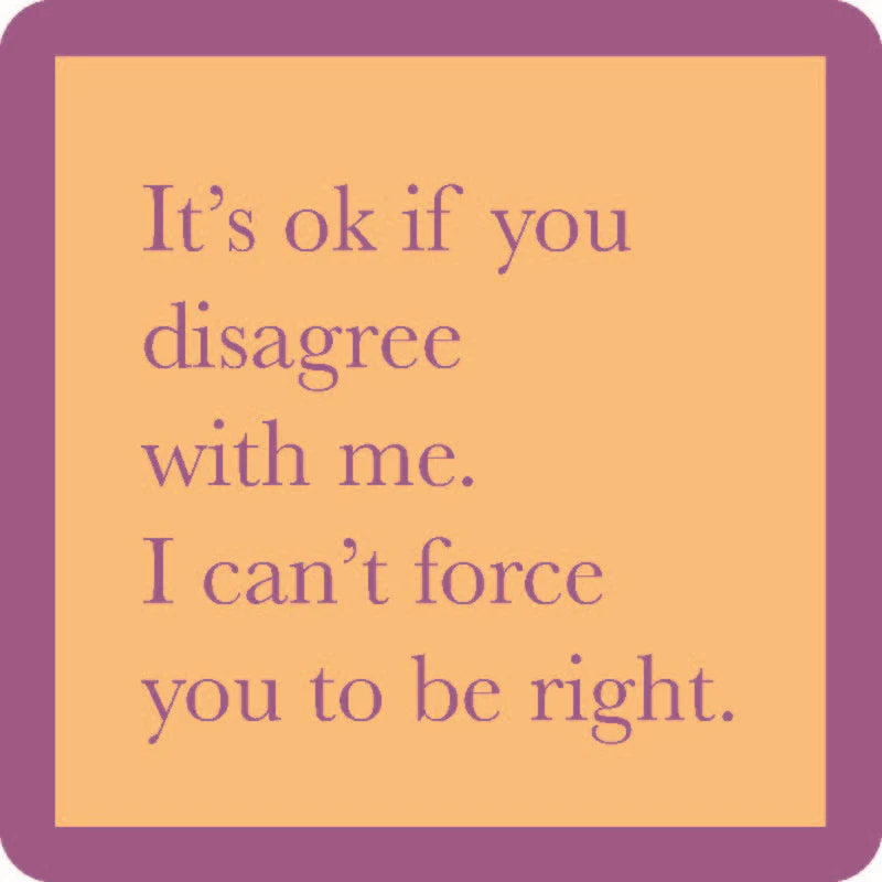 Coaster—Force You To Be Right