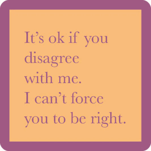 Coaster—Force You To Be Right
