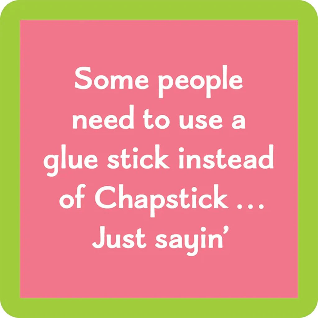 Coaster—Glue Stick Instead of Chapstick