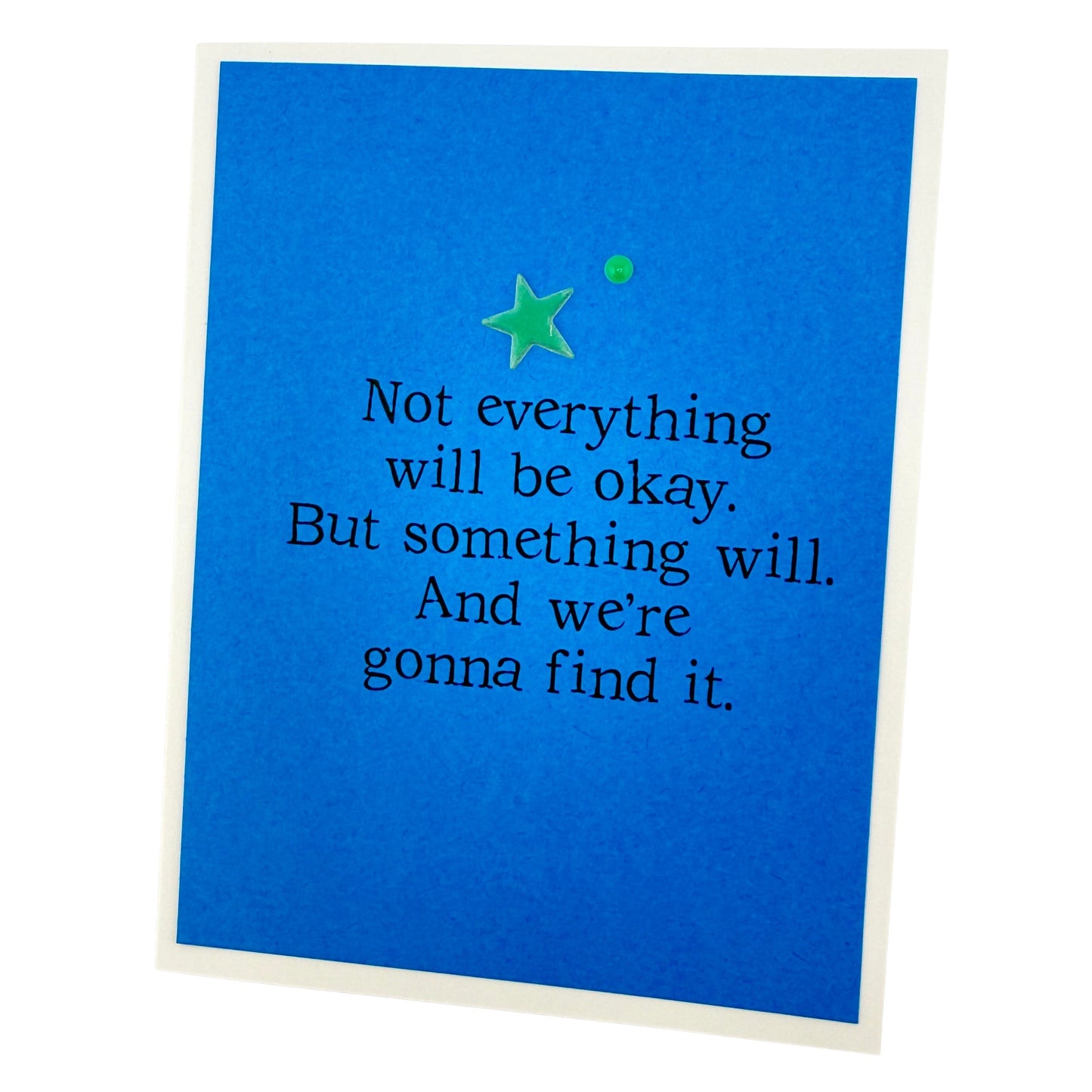 Not Everything Will Be Okay sympathy card