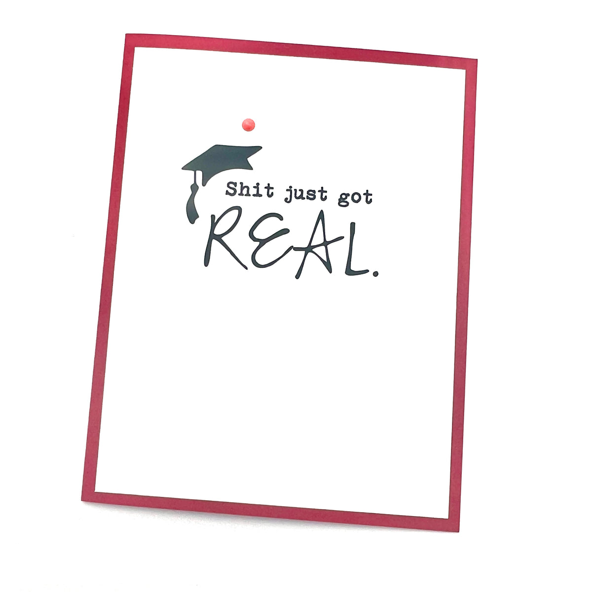 Graduation Shit Just Got Real card