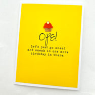 Birthday Ope Sneak One More Birthday in There card
