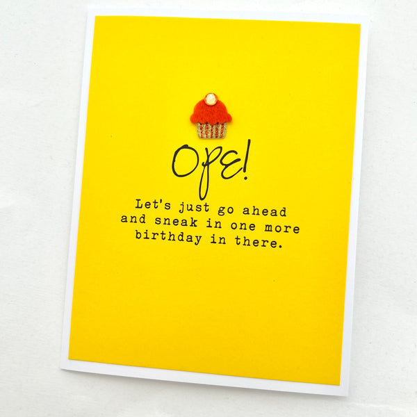 Birthday Ope Sneak One More Birthday in There card